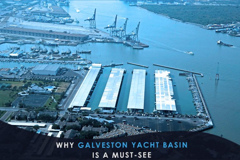 Why Galveston Yacht Basin is a MUSTSEE? Everything about Sailing