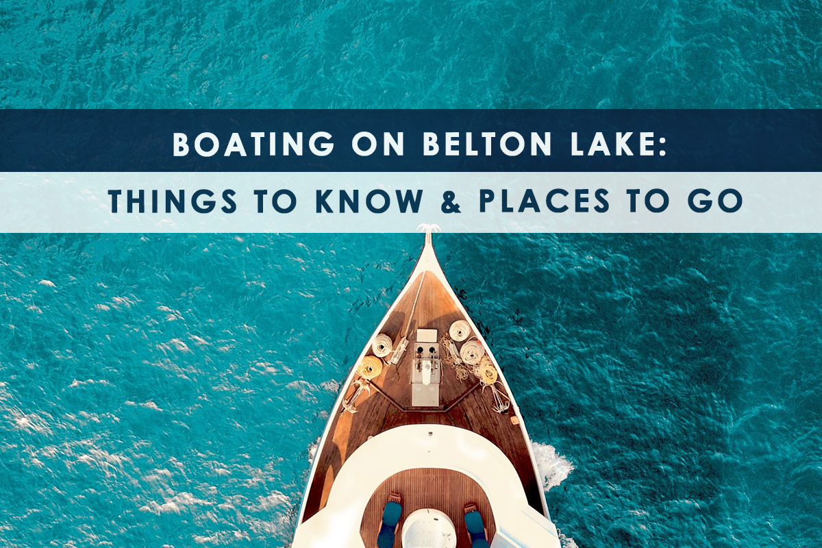 Boating On Belton Lake In Texas Things To Know Places To Go