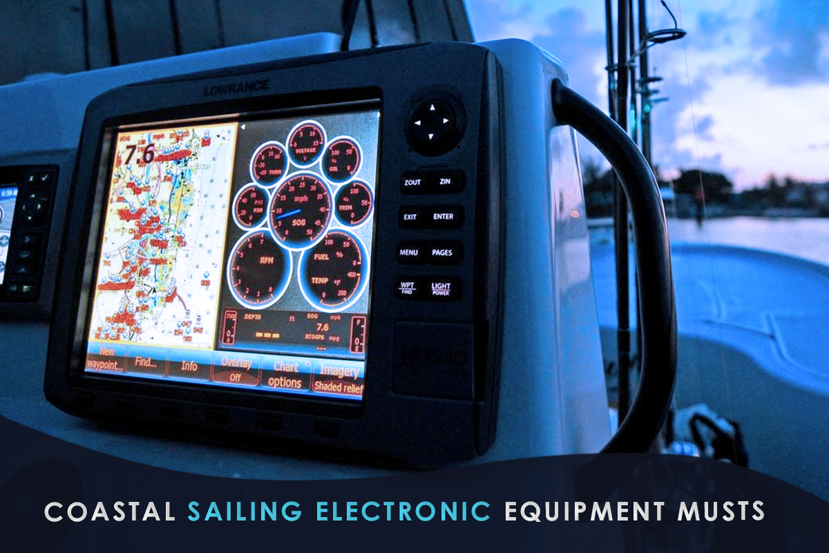 Coastal Sailing Electronic Equipment Musts