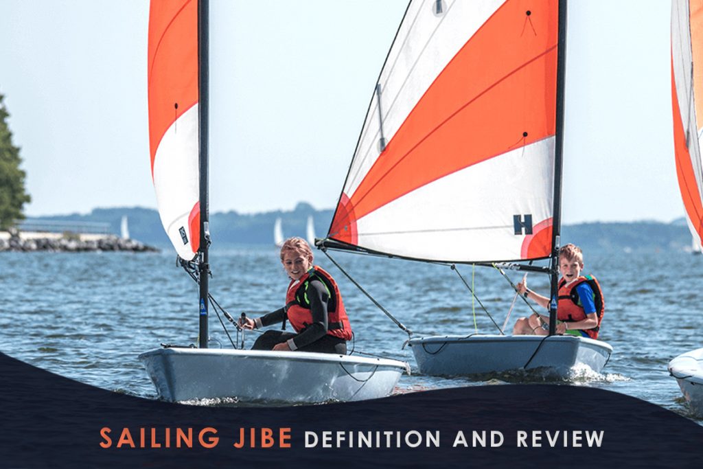 Sailing Jibe Definition and Review Everything about Sailing