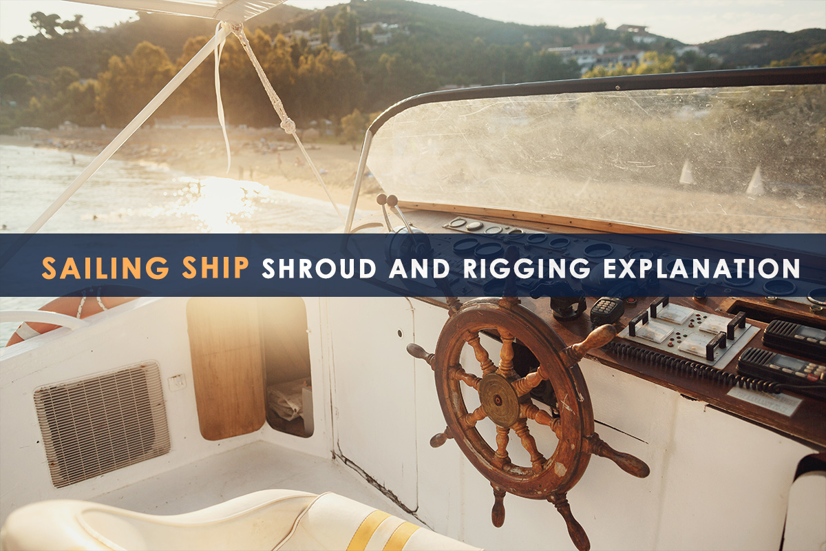 Sailing Ship Shroud and Rigging Explanation Everything about Sailing