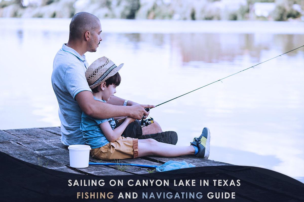 Sailing on Canyon Lake in Texas – Fishing and Navigating Guide
