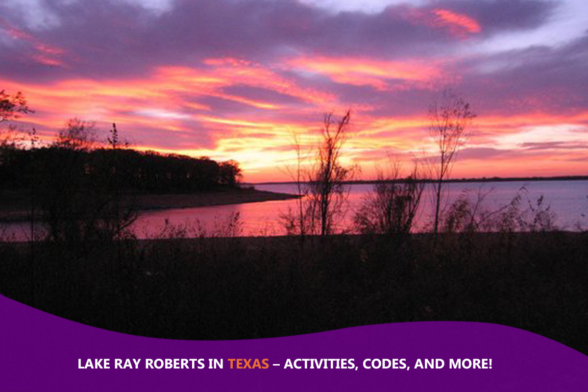 Lake Ray Roberts in Texas – Activities, Codes, and More!