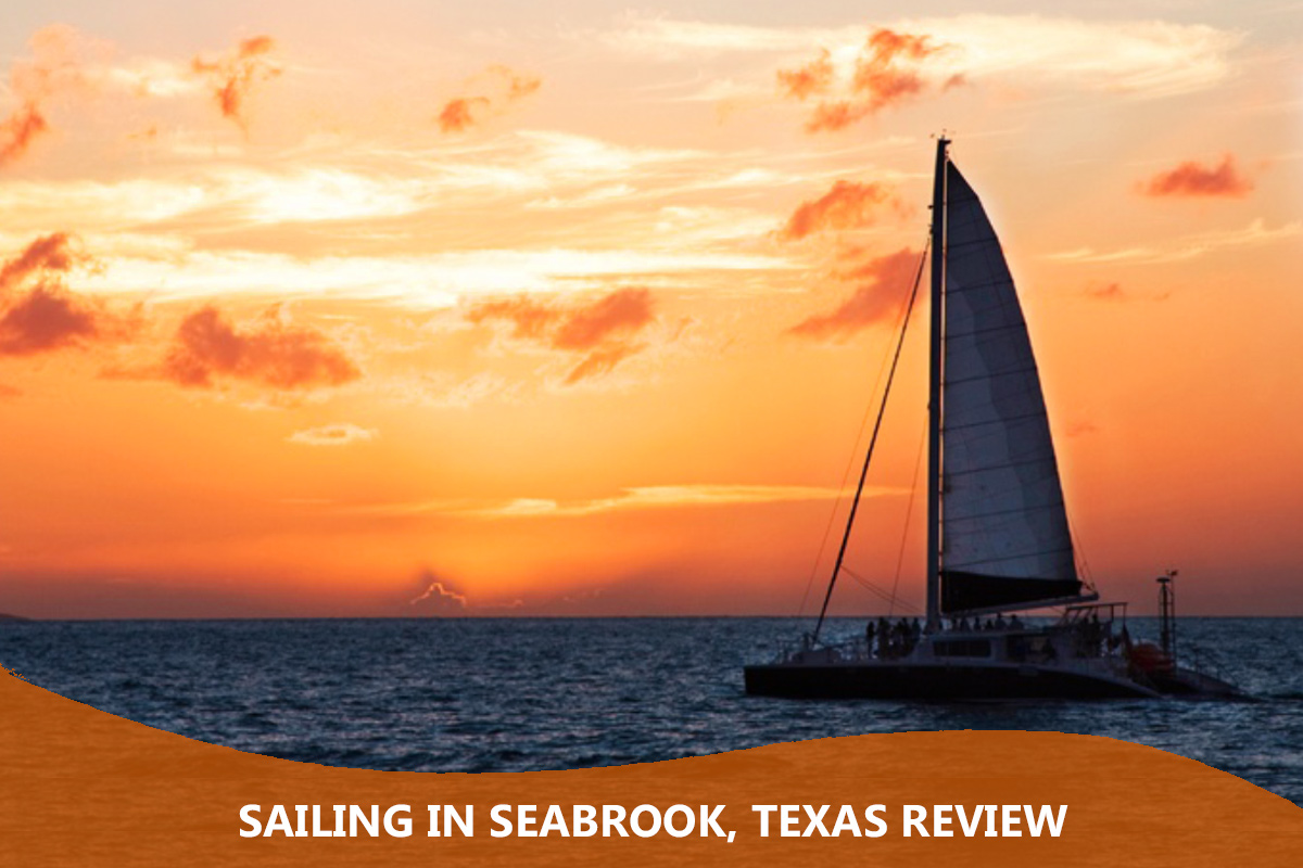Sailing in Seabrook, Texas Review