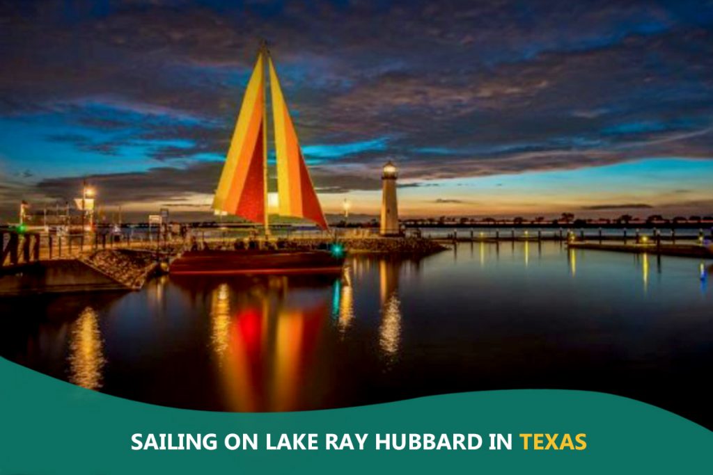 Sailing on Lake Ray Hubbard in Texas Everything about Sailing
